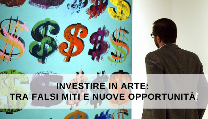 Investire in arte: tra falsi miti e nuove opportunità.