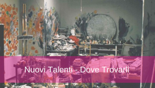 Nuovi Talenti – Dove Trovarli